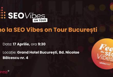 Află despre noutățile din industria SEO, îmbunătățește-ți cunoștințele și socializează cu oameni deosebiți din domeniu, SEO Vibes on Tour, București