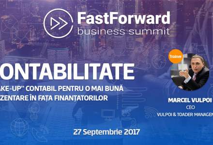 Marcel Vulpoi, trainer si speaker la Fast Forward Business Summit: Invata sa iti prezinti afacerea in fata finantatorilor si investitorilor cu o contabilitate curata