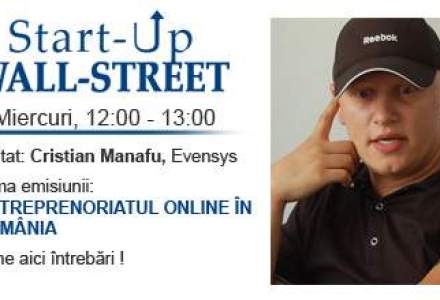 Intalneste-l pe Cristian Manafu la Start-Up Wall-Street! Discutam despre antreprenoriat si online