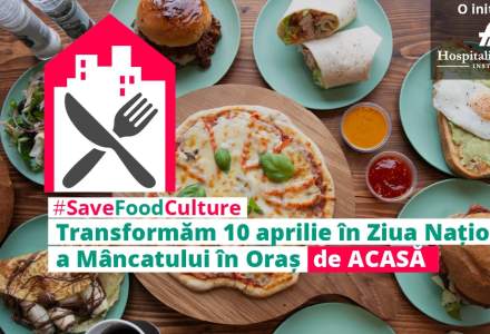 COVID-19 | Hospitality Culture Institute lansează Ziua Mâncatului în Oraș de Acasă pentru a ajuta companiile din domeniul HoReCa