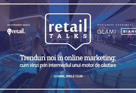 Webinar retailTalks: Trenduri noi în online marketing - Cum vinzi prin intermediul unui motor de căutare online