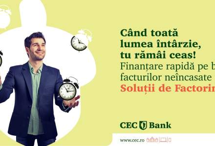 (P) CEC Bank îți oferă un produs care-ți permite să încasezi în avans facturile