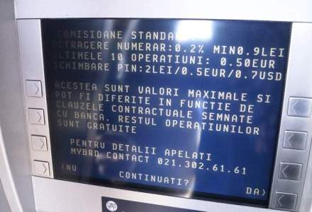 Comisioane bancare sunt afisate de astazi pe ecranele bancomatelor, in urma unei directive ANPC