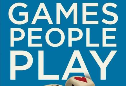 Cartea zilei: Games People Play. Tu cum te joci?