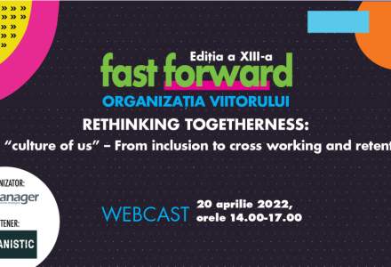 Fast Forward. Organizația viitorului, Ediția a XIII-a Rethinking Togetherness: The “culture of us” – From inclusion to cross working and retention