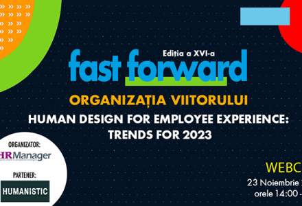 FAST FORWARD. ORGANIZAȚIA VIITORULUI. Ediția a XVI-a Human Design for Employee Experience: Trends for 2023