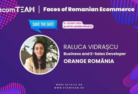Faces of Romanian eCommerce. Raluca Vidrașcu, Orange România: Simplificarea și automatizarea, cele două direcții pe care ni le-am propus pe termen scurt și mediu