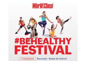 Festivalul World Class: #BeHealthy va avea loc în București pe 7 octombrie,...