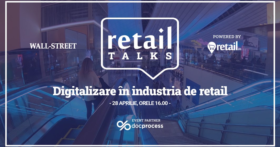 Webinar retailTalks: Cât de necesară este digitalizarea în industria de retail în contextul pandemiei COVID-19