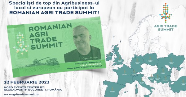 Romanian Agri Trade Summit, primul eveniment internațional de Agribusiness...