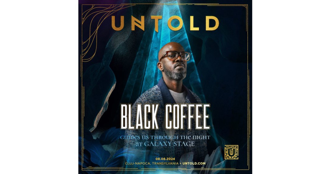 BLACK COFFEE, DJ-UL DESEMNAT MAN OF THE YEAR ÎN 2023, COMPLETEAZĂ LINEUP-UL EDIȚIEI 2024 A FESTIVALULUI UNTOLD
