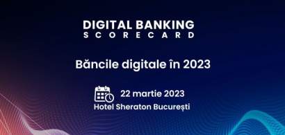 Cât de digitală este banca ta? Participă la Digital Banking Scorecard să afli...