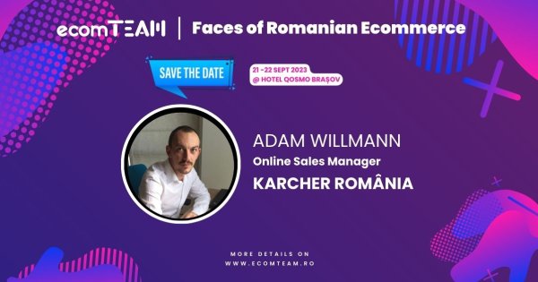 Faces of Romanian eCommerce. Adam Willmann, Kärcher : Autenticitatea are...