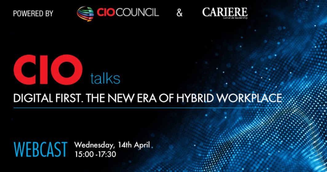 (P) WEBCAST: CIO TALKS - Powered by CIO Council & CARIERE ”Digital first. The new era of hybrid workplace”