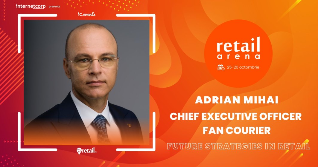 Adrian Mihai, CEO FAN Courier, invitat la retailArena 2023: Chiar dacă automatizăm procesele, infrastructura rutieră rămâne o problemă