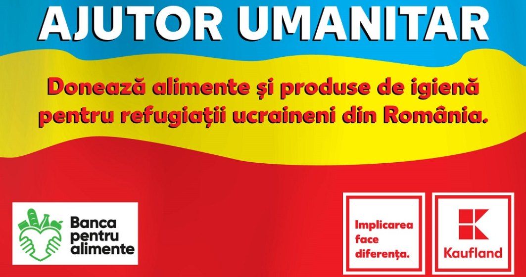 Kaufland România organizează o campanie umanitară pentru refugiații din Ucraina