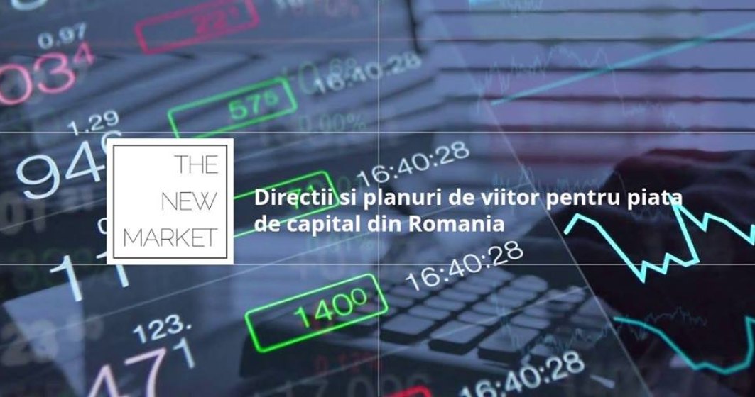 The New Market: Planuri de viitor pentru piata de capital si workshop de investitii