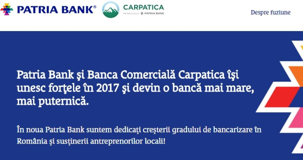 Fuziunea Bancii Carpatica cu Patria Bank, amanata pentru o luna. Cele doua entitati vor opera ca o singura banca din februarie