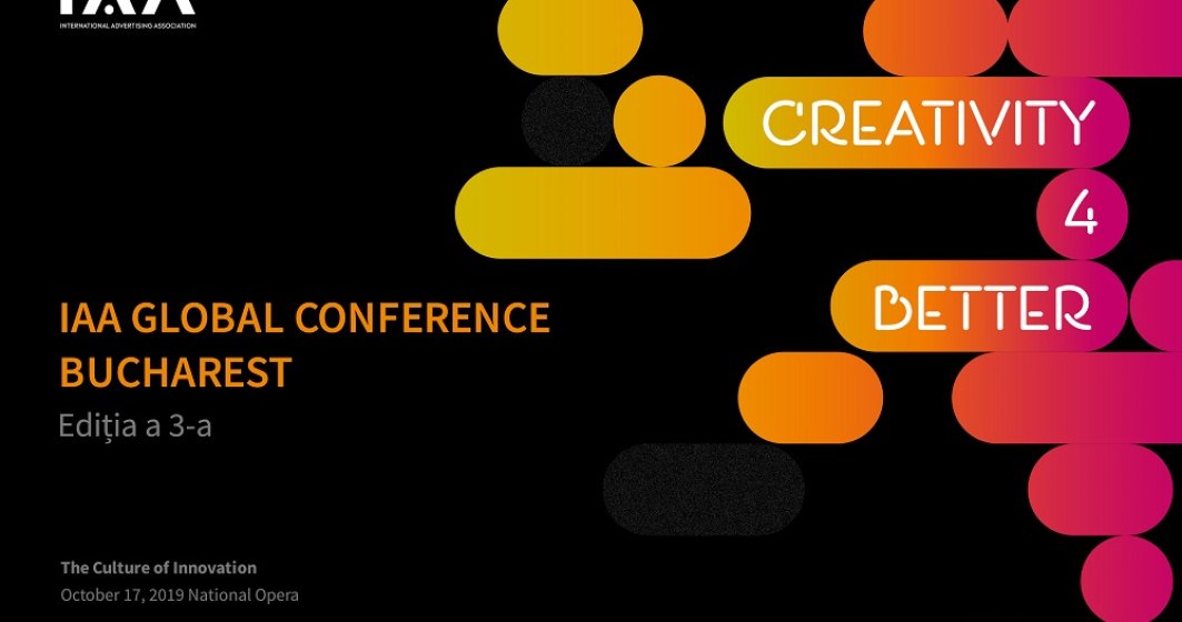 Conferinta Globala IAA ,,Creativity4Better" revine la Bucuresti cu o a treia editie si anunta primii speakeri