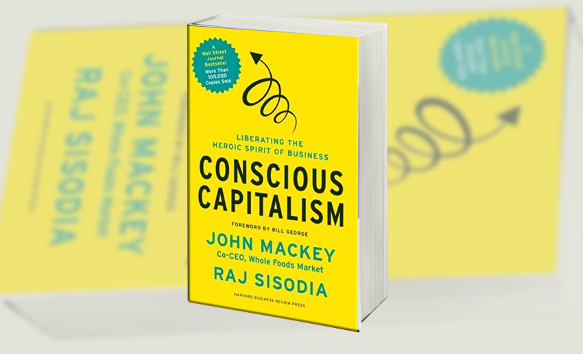 Capitalismul ILUMINAT – John Mackey și Raj Sisodia