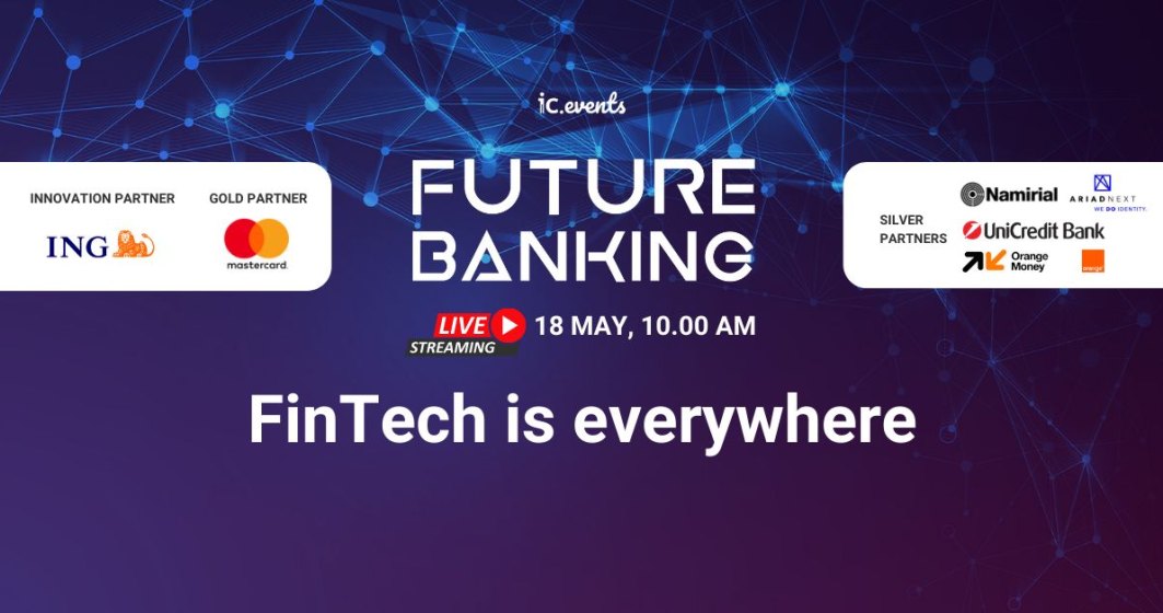 Conferința Future Banking din 18 mai reunește cei mai importanți actori, din mediului public și privat, pentru a dezbate ultimele noutăți în digitalizare
