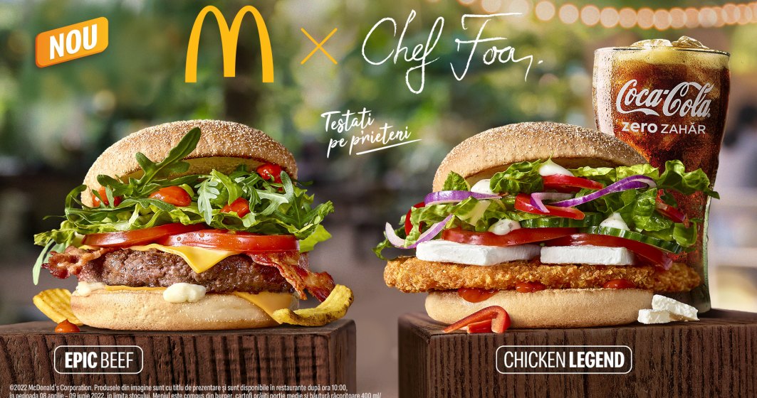 McDonald’s și Chef Foa lansează doi noi burgeri în meniul de primăvară: Epic Beef și Chicken Legend