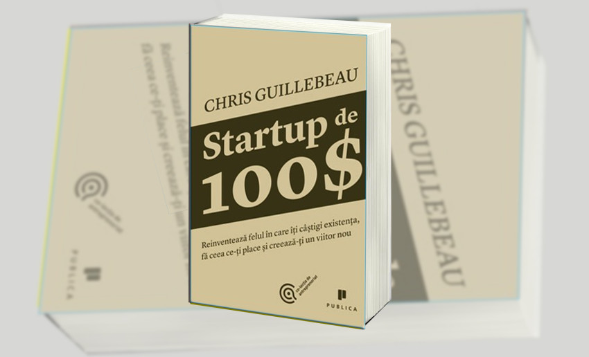 Startup de 100 de dolari – Chris Guillebeau