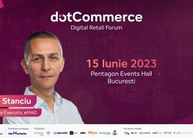 Iulian Stanciu, președinte executiv eMAG, vine la dotCommerce Digital Retail...