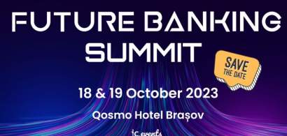 Future Banking Summit 2023 anunță primii speakeri