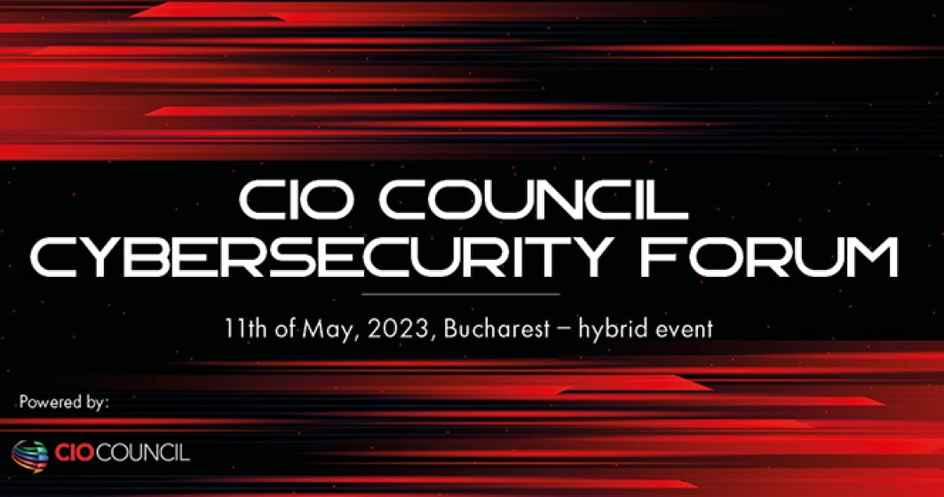 CIO COUNCIL CYBERSECURITY FORUM „The spectrum of threats on its highest speed” 11 mai 2023, NORD Events Center by Globalworth