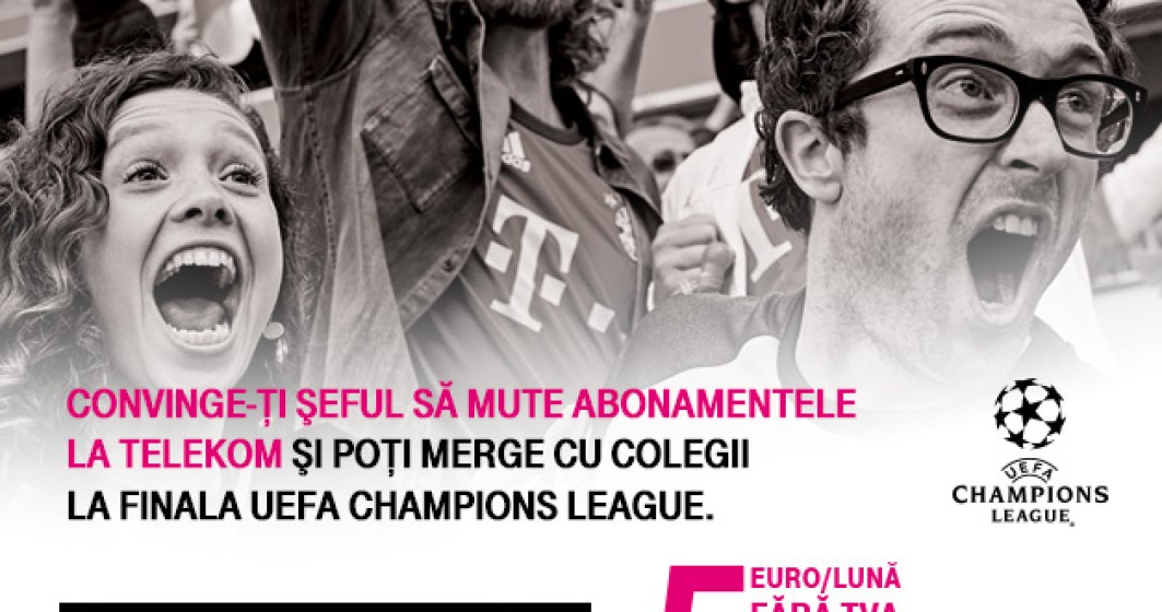 (P) Telekom Romania te trimite la finala UEFA Champions League 2019 "Convinge-ti seful!" sa porteze abonamentele companiei la Telekom si castiga 10 bilete pentru tine si echipa ta!