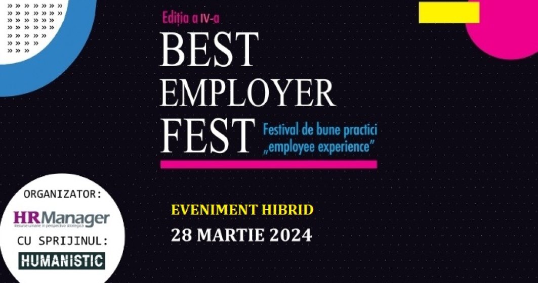 BEST EMPLOYER FEST - ediția a IV-a Festival de bune practici “employee experience” Eveniment hibrid, 28 Martie 2024, orele 09.00- 15.00
