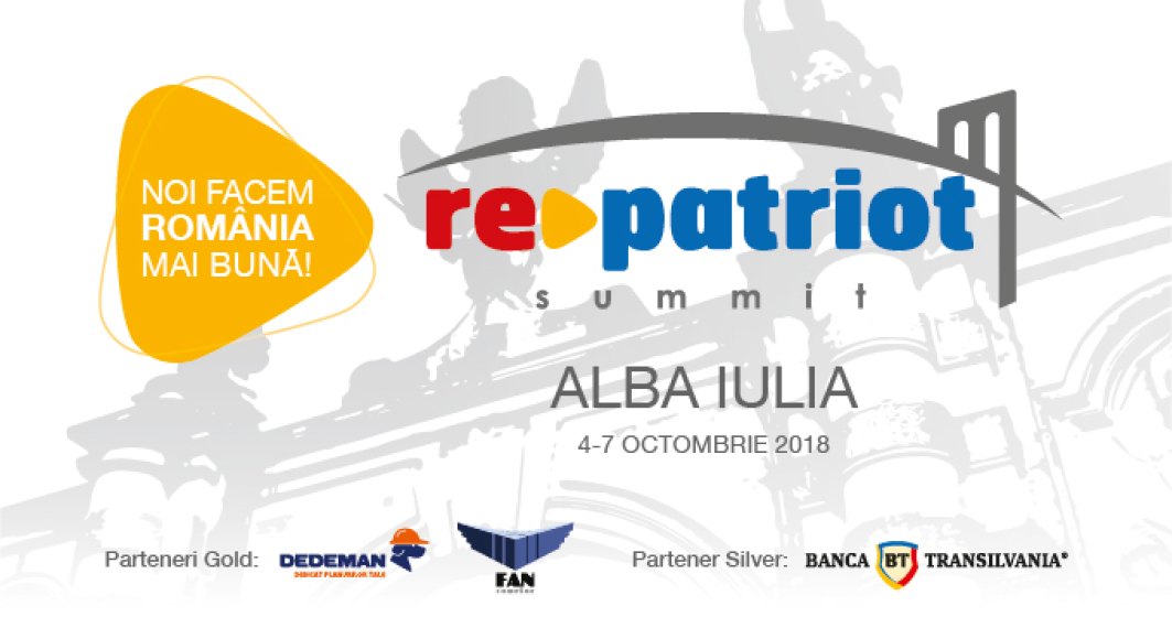 (P) RePatriot Summit - Noi facem Romania mai buna!, 4-7 octombrie 2018