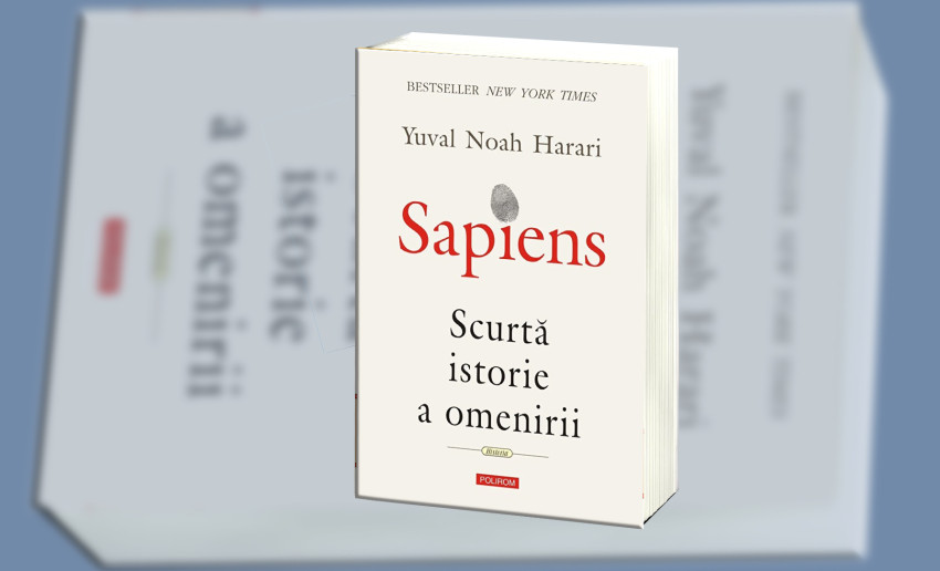 Sapiens: O scurtă istorie a omenirii - Yuval Noah Harari