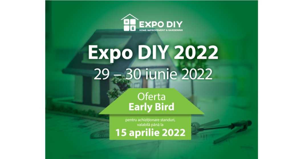 Participă la EXPO DIY 2022 - Smart Green Home, locul unde se întâlnesc retailerii și buyerii din DIY, Home Improvement & Gardening