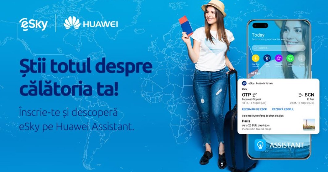 PARTENERIAT: eSky și Huawei lansează ”Asistentul tău personal de călătorii”
