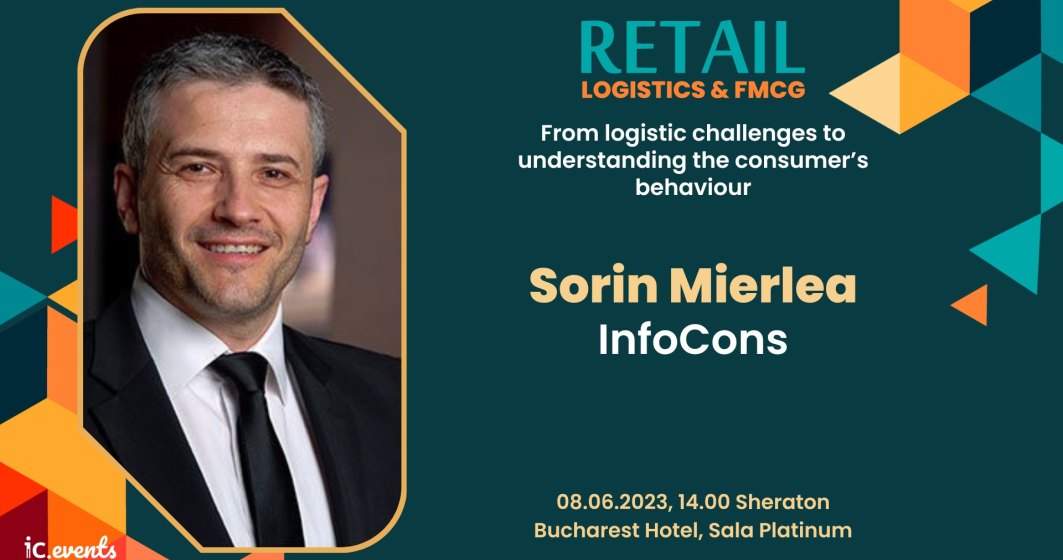 Sorin Mierlea, președintele InfoCons, vine la Retail Logistics & FMCG: From logistic challenges to understanding the consumer’s behaviour