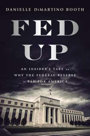 Fed Up - Danielle DiMartino Booth