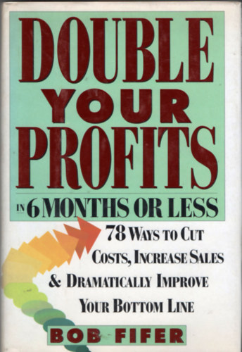 7. "Double Your Profits in 6 Months or Less" de Bob Fifer