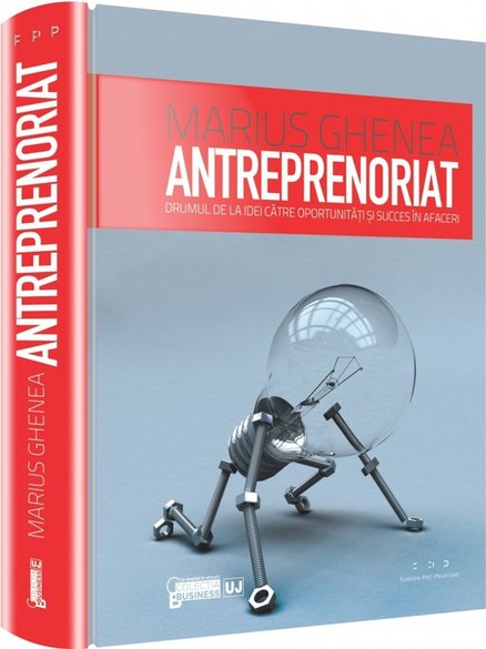 7. "Antreprenoriat. Drumul de la idei catre oportunitati si succes in afaceri" de Marius Ghenea