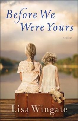 Fictiune istorica: "Before we were yours" de Lisa Wingate