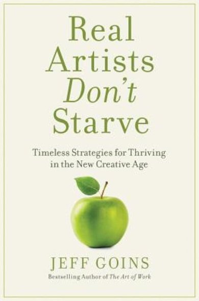 “Real artists don’t starve”, de Jeff Goins