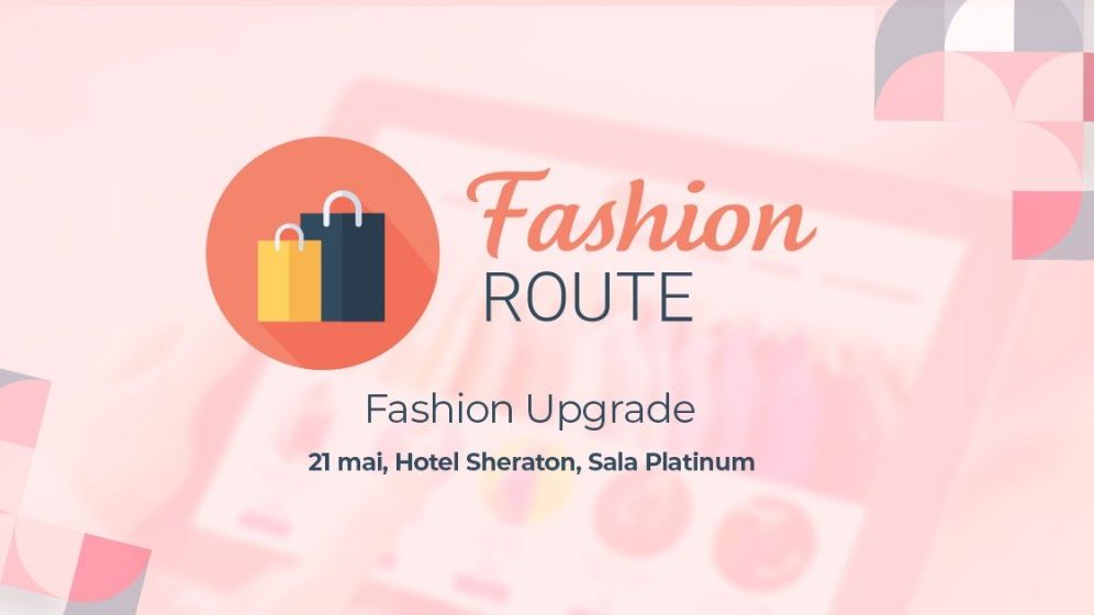 Vino sa afli de la noii speakeri Fashion ROute 2019 cum iti poti creste businessul de fashion