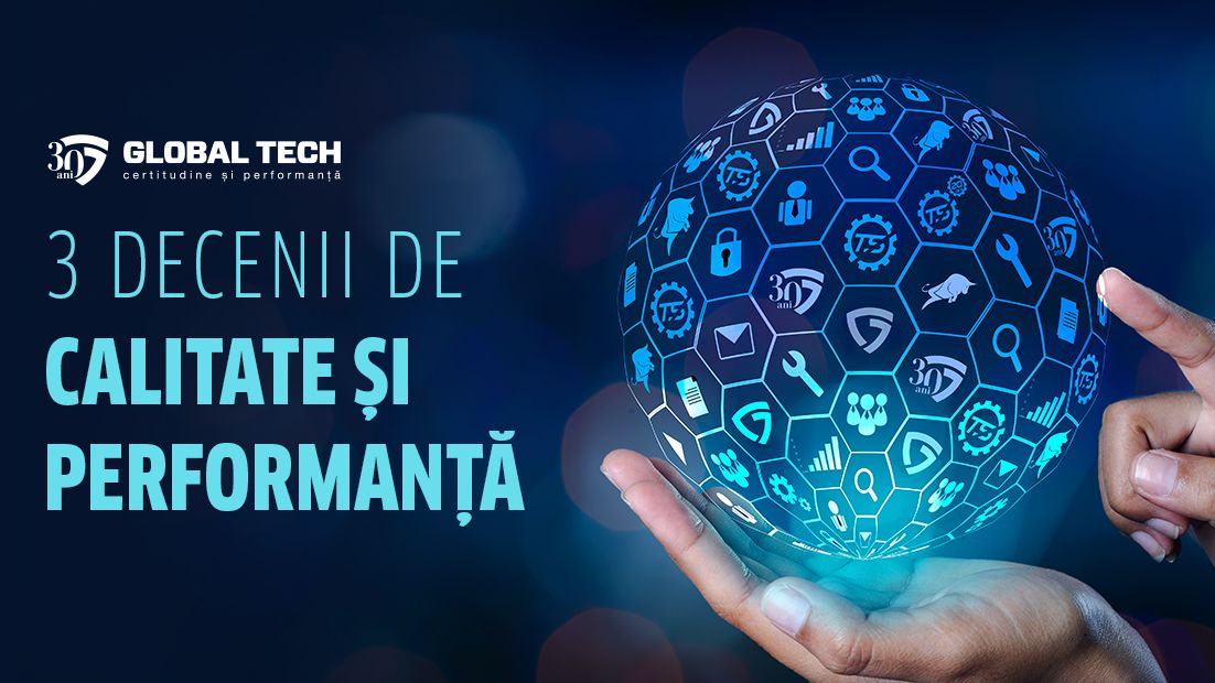 Global Tech sărbătorește 30 de ani de certitudine și performanță