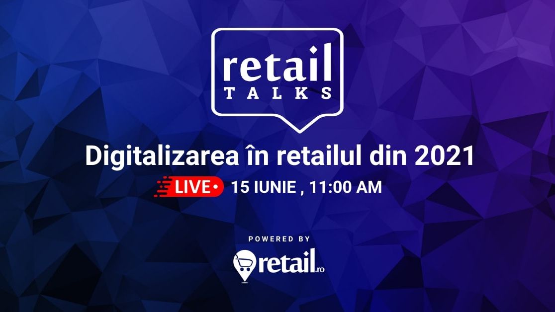 retailTalks: Digitalizarea în retailul din 2021 - trenduri în piață și aplicații pentru comercianți