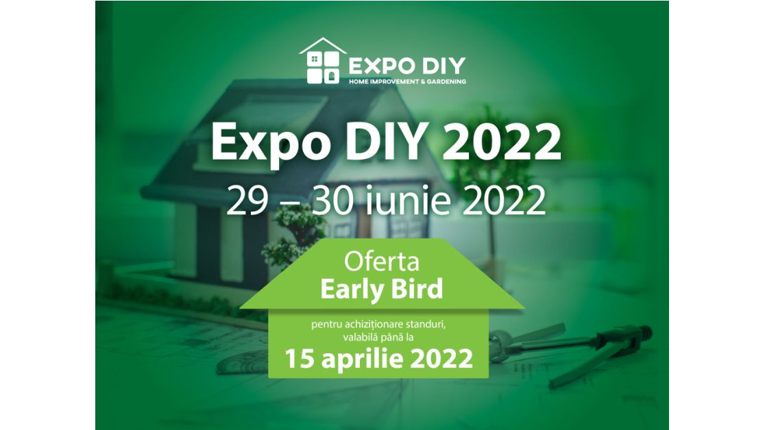 Participă la EXPO DIY 2022 - Smart Green Home, locul unde se întâlnesc producătorii și buyerii din DIY, Home Improvement & Gardening