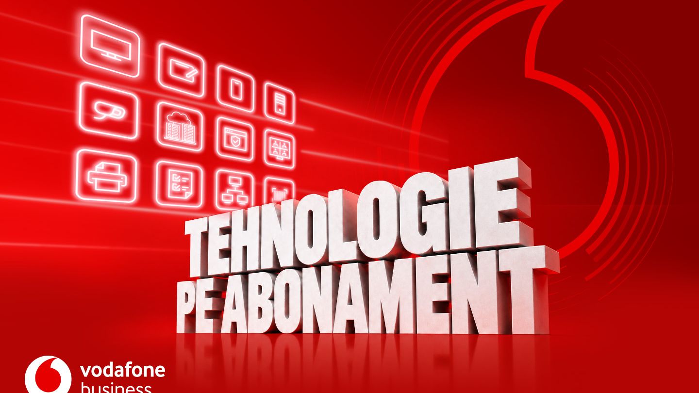 Vodafone Business lansează Tehnologie pe Abonament: echipamente, conectivitate, securitate și servicii profesionale într-un singur abonament lunar