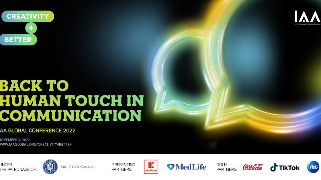Conferința globală IAA „Creativity4Better” revine în 2022 cu tema: Back to Human Touch in Communication