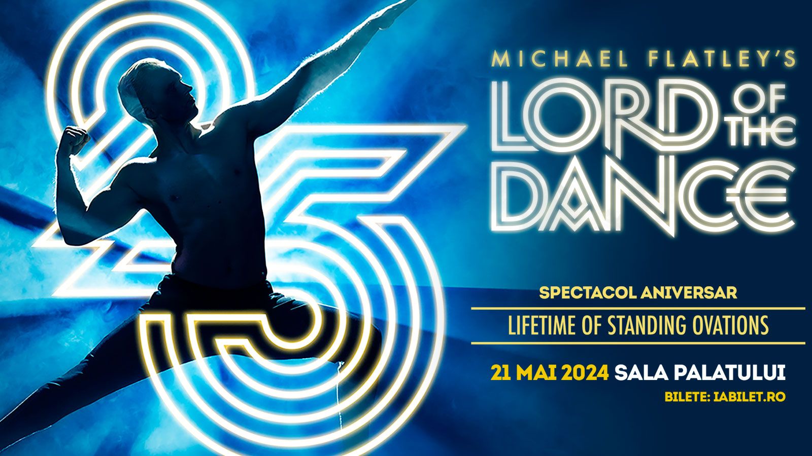 Ultimele 1000 de bilete disponibile la spectacolul “Lifetime of Standing Ovations” al legendarei trupe Lord of the Dance