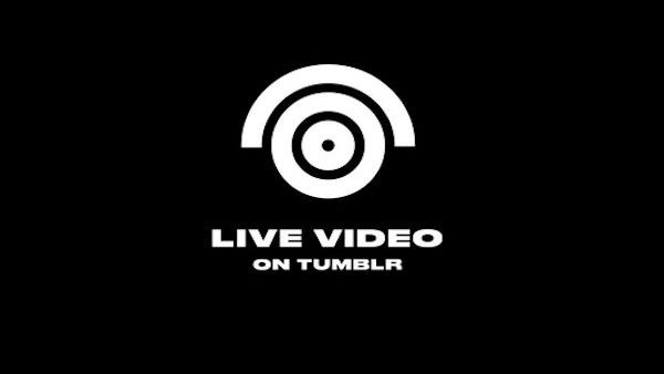 Tumblr pregateste intrarea in zona de live video streaming